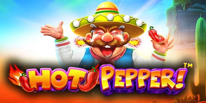 Cara Ampuh Raih Jackpot di Slot Hot Pepper 