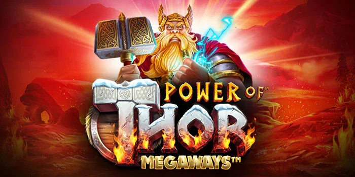 Panduan Agar Mudah Jackpot di Slot Power of Thor Megaways