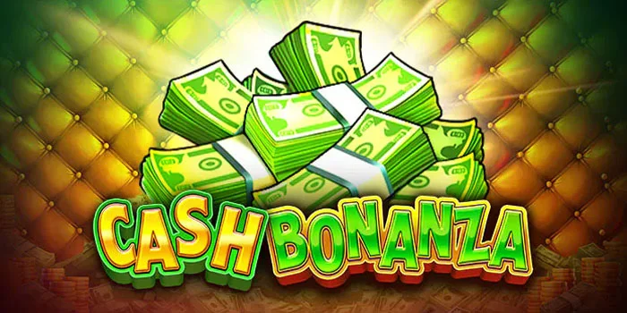 Cara Sukses Mudah Jackpot di Slot Cash Bonanza