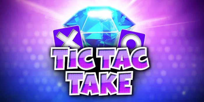 Strategi Meraih Jackpot Besar di Slot Tic Tac Take